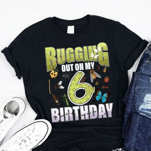 Bugging Out on my 6th Birthday Shirt, Tank, Hoodie, 6 Year Old Kids B-day, Cute Insect and bugs lovers birthday Girl and boy turning 6 Gift