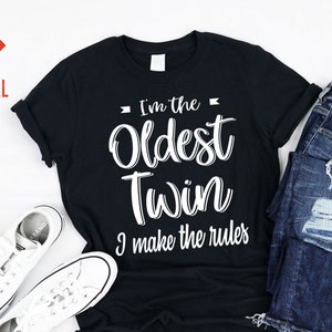 Funny I&#39;m The Oldest Twin Sibling Matching Twins Clothing Hilarious Saying Tshirt Hoodie Tank Top For Kids Women Girls Men Boys Gifts Idea