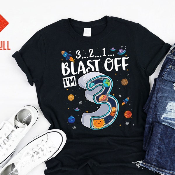 Blast Off I'm 3 Three Years Old  Solar System Planets Third 3rd Astronaut Birthday Girl Boy Outer Space Party Tshirt Gift Girls Kids Boys