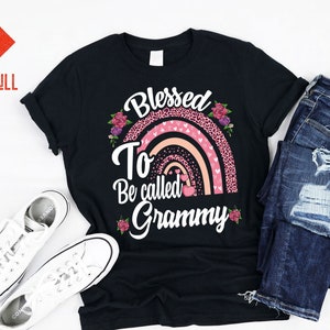 Blessed To Be Called Grammy Mother&#39;s Day Proud Nana Gigi Grandma Granny Birthday Xmas Appreciation Gift Tshirt Tank Top Hoodie For Women