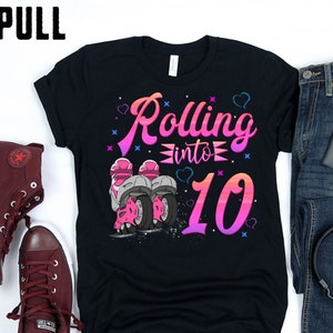 custom roller skate birthday shirt  Rolling Into 10  years Lets Roll I&#39;m Turning 10 Roller Skate tee Skating Birthday girl shirt Roller Girl