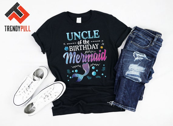 Funny Mermaid Shirt - Uncle Of The Mermaid Birthday Shirt Funny Mermaid Shirt - Uncle Of The Mermaid Birthday Shirt