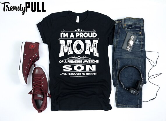 Proud Mom Mother's Day Gift From A Son To Mom Shirt & Hoodie