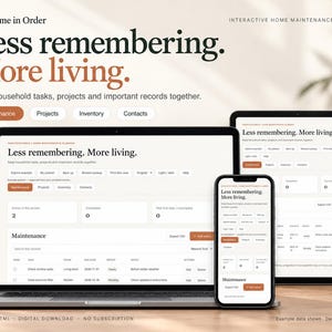 May include: A digital home maintenance planner displayed on a laptop, tablet, and smartphone. The interface features the text "Home in Order" and "Less remembering. More living." with sections for maintenance, projects, inventory, and contacts.