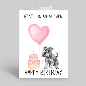 Schnauzer Mum Birthday Card, Birthday Cards For Dog Mums, Schnauzer Cards, Schnauzer Birthday Cards, Cute Dog Birthday Cards, Schnauzer Dogs