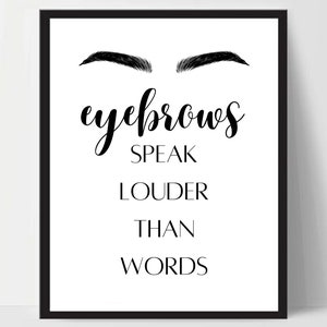 Eyebrows Speak Louder Than Words Art Print | Wall Art | Home Decor | Poster | Brows | Positive Prints
