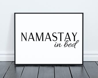 Namastay In Bed Bedroom Print, Bedroom Quote Prints, Bedroom Wall Art, Bedroom Wall Decor, Bedroom Sleep Quotes, Sleep Quote Prints
