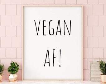 Vegan AF Print | Vegan Quote Prints | Vegan Kitchen Decor | Vegan Wall Art | Vegan Kitchen Prints | Vegan Quotes Artwork | Kitchen Wall Art
