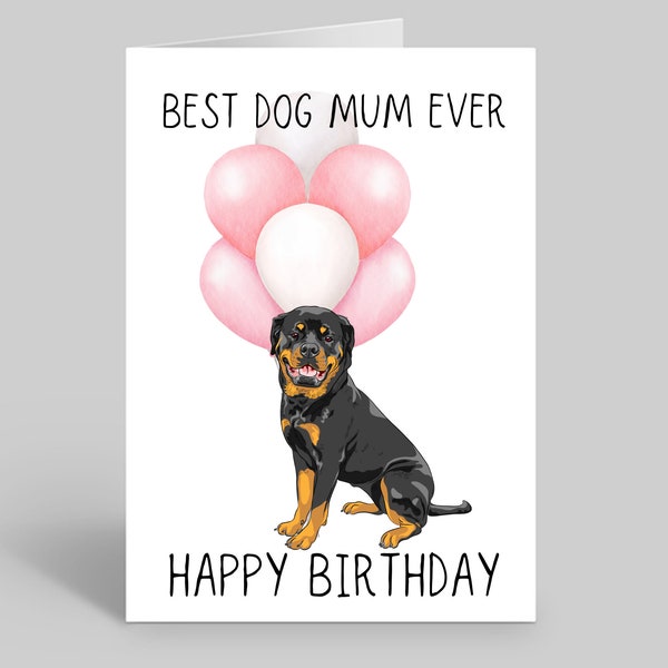 Dog Mum Birthday Card, Birthday Cards For Mums, Cards From Dogs, Cards From Pets, Rottweiler Card, Rottweiler Birthday Card, Rottweiler Gift