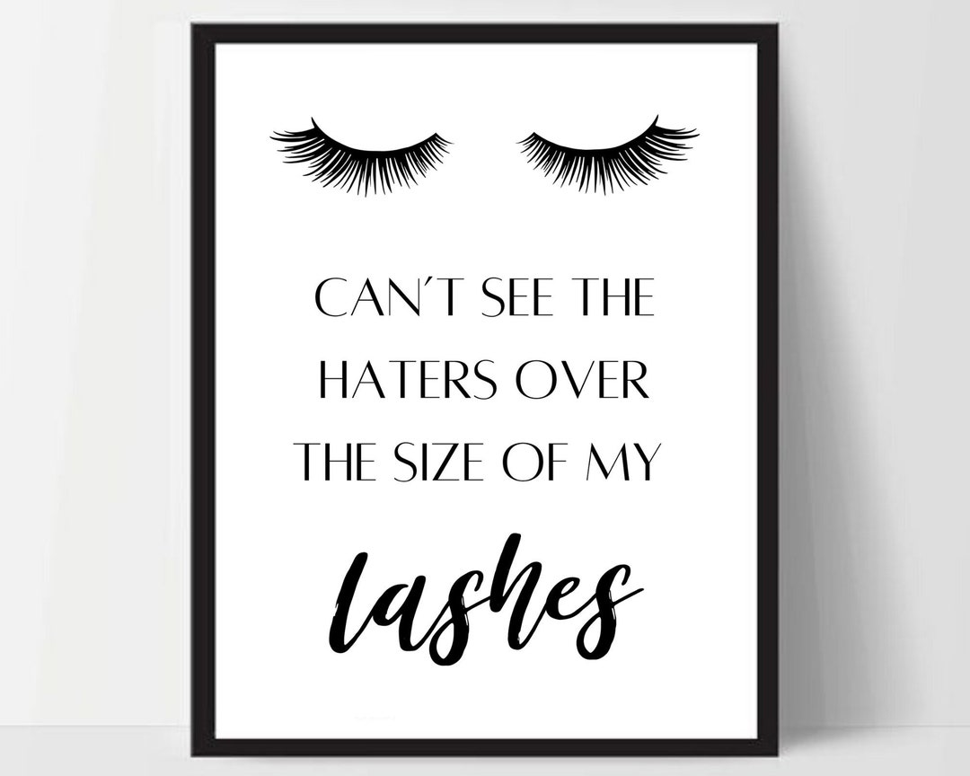 Can't See the Haters Over My Lashes Print, Lash Quote Print, Eyelashes