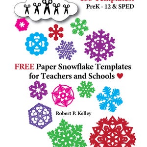 May include: A collection of colorful paper snowflake cutouts in red, green, blue, and purple. The text reads: Cut Up a Snowstorm of Paper Fun! 9 Levels of Skill 135 Templates! PreK - 12 & SPED FREE Paper Snowflake Templates for Teachers and Schools.