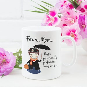 Mary Poppins Mug - For A Mom That&#39;s Practically Perfect In Every Way, Disney Mother&#39;s Day Gift, Cute Mom Gift, Mary Poppins Gifts Christmas