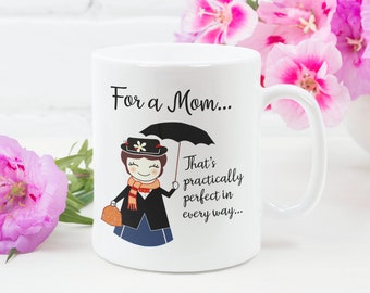 Mary Poppins Mug - For A Mom That's Practically Perfect In Every Way, Disney Mother's Day Gift, Cute Mom Gift, Mary Poppins Gifts Christmas