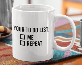 For Him Funny Coffee Mug - Your To Do List