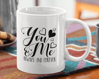 Couples Valentine Funny Coffee Mug - Always & Forever, Valentines Day mug, Love Mug, Valentine's Day gift