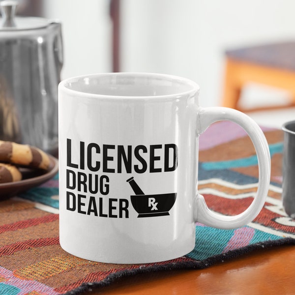 Licensed Drug Dealer - Graduation Gift For Pharmacist, Pharmacy Tech, Custom Coffee Mug