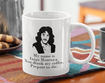 Taza de café divertida: Mi nombre es Iñigo Montoya, bebiste mi café, prepárate para morir, geek princesa novia película vintage regalo divertido