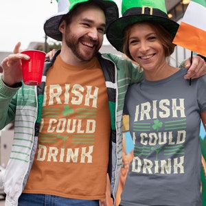 Funny Irish I Could Drink Shirt, Unisex Tee, Relaxed Fit T-shirt, St. Paddy's Day Top, Drinking Gift
