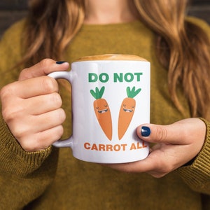 Funny Carrot Pun Coffee Mug: &quot;Do Not Carrot All&quot;