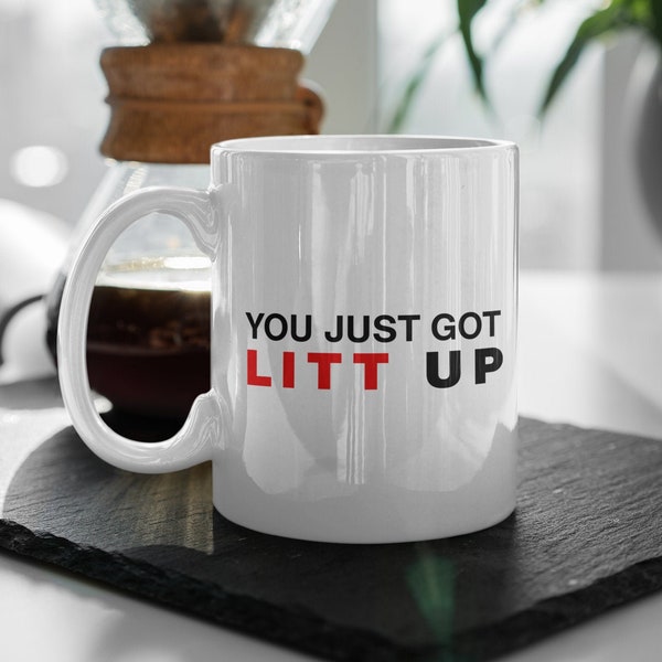 Law School Funny Coffee Mug - You Just Got Litt Up - Louis Litt, Harvey Specter, Suits Mug, Novelty Funny Coffee Mug