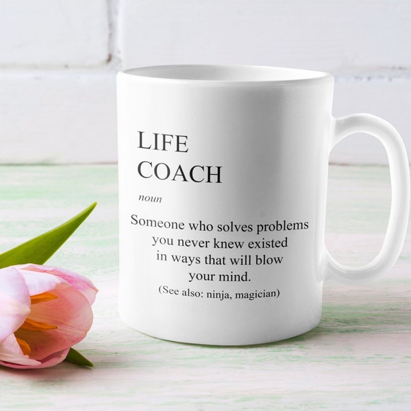 Life Coach Definition Funny Coffee Mug - Life Coach Gift For Birthday, Appreciation, Thank You Mug For Men And Women