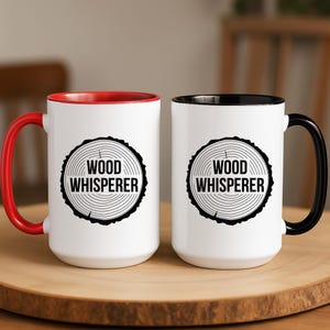 Wood Whisperer Coffee Mug: Funny Carpenter Gift