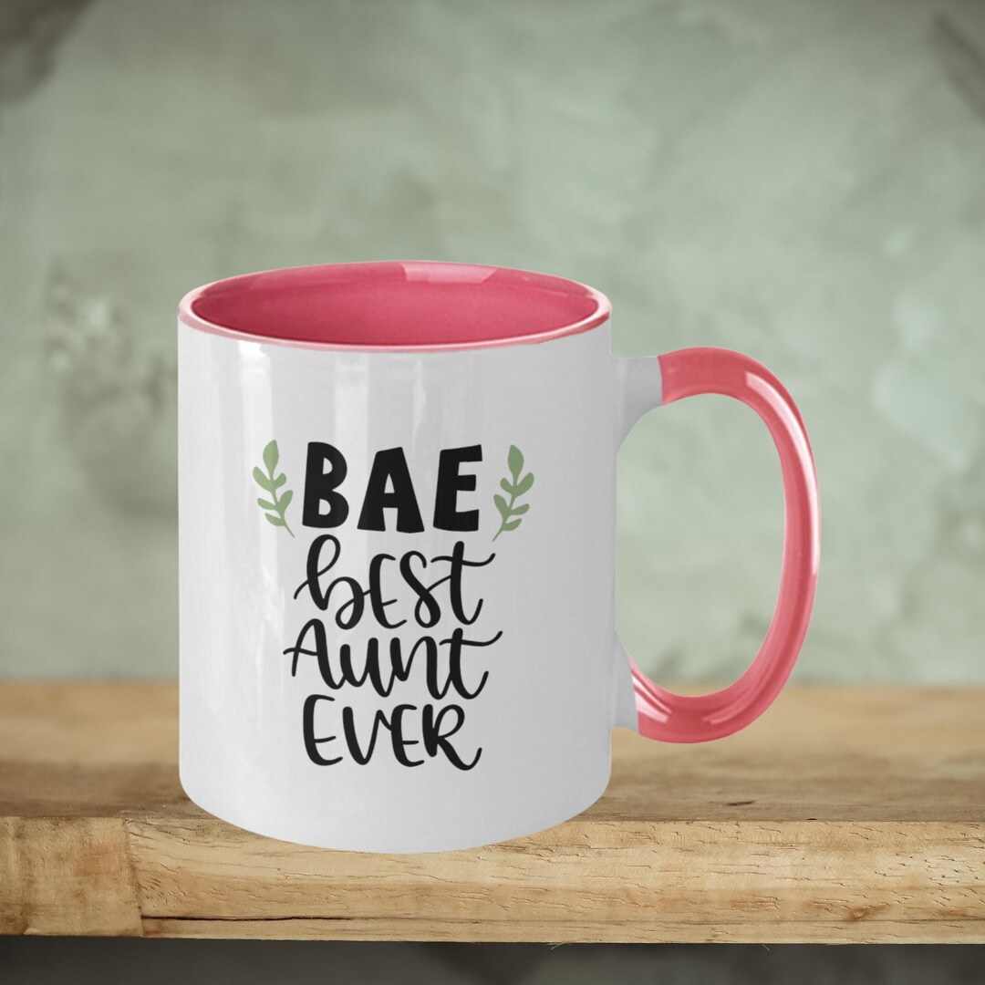 Fun Loving Gift for Your Favorite Aunt Bae Best Aunt Ever