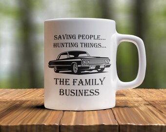 Supernatural Funny Coffee Mug - Saving People, Hunting Things, Family Business, Husband Gift, Wife Gift, Supernatural Gift, Supernatural Mug