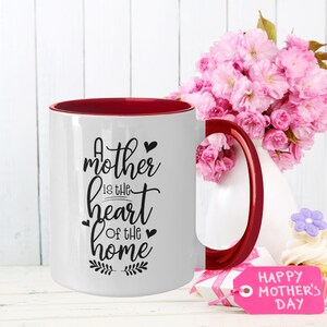 A Mother is the Heart of the Home Kaffeetasse - Herzerwärmendes Geschenk für Mütter, Muttertags- oder Geburtstagsgeschenk, Geschenk vom Ehemann