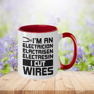 Electrician Funny Coffee Mug - I&#39;m A Elactrisen I Cut Wires