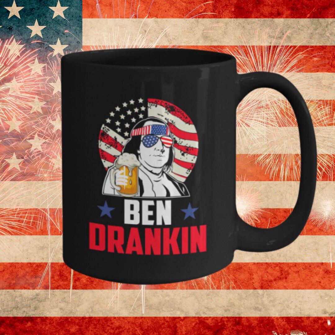 Ben Drankin Funny 4th July Independence Day, Benjamin Franklin, Fourth
