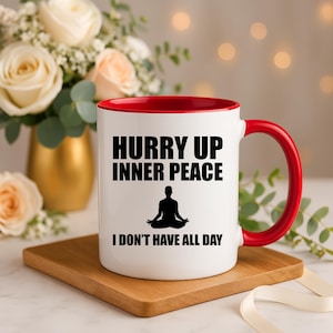 Yoga Coffee Mug, Sarcastic Saying Mug, Inner Peace And Pose, Perfect Gifting For Zen Meditation