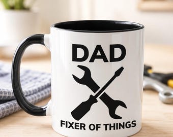 Dad Fixer of Things Mug, Handyman Dad Coffee Mug, Funny Father’s Day Gift from Son or Daughter