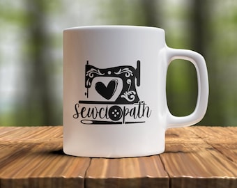 Sewing Funny Coffee Mug - Sewciopath, Sewing Lover Gift, Mothers Day Gift, Quilter Gifts, Gifts For Quilte r, Sewing Gifts, Gift For Grandma
