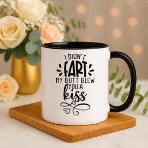 Funny Fart Mug – I Didn&#39;t Fart My Butt Blew You a Kiss, Inappropriate Gift for Boyfriend, Husband, Sarcastic Coffee Cup for Him