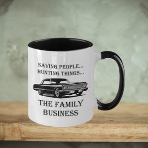Supernatural Funny Coffee Mug - Saving People, Hunting Things, Family Business, Husband Gift, Wife Gift, Supernatural Gift, Supernatural Mug