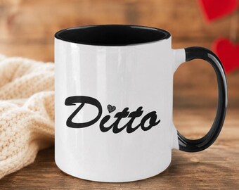 Ditto Mug, Minimalist Love Coffee Cup, Romantic Gift for Boyfriend Girlfriend, Anniversary or Valentine Gift