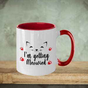 Funny Cat Engagement Gift, I&#39;m Getting Meowied Mug, Cat Lover Wedding Mug, Bride-to-Be Gift, Cat-Themed Bridal Shower Gift, Fiancee Mug