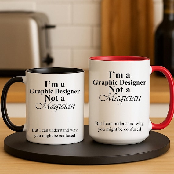 Funny Graphic Designer Coffee Mug: 'Not A Magician' - Personalized Option