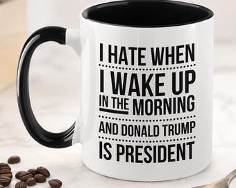Anti Trump Mug, Funny Political Coffee Cup, Liberal Gift, Anti MAGA Protest Sarcastic Gift