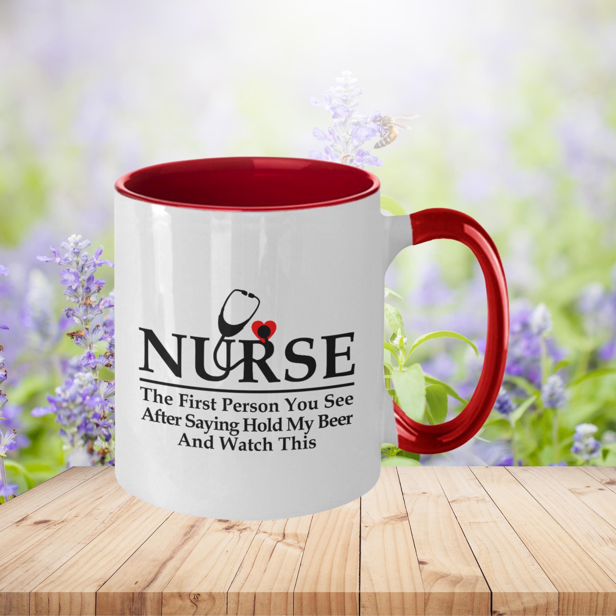 Nurse-The First Person You See...Hold My Beer And Watch This Nurse-The First Person You See...Hold My Beer And Watch This