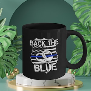 Back the Blue Mug for Police Officers – Thin Blue Line Coffee Cup, Law Enforcement Support Gift, Custom Police Mug 11oz 15oz