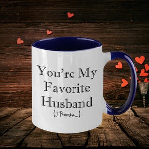 Funny Husband Coffee Mug: You&#39;re My Favorite Husband, Romantic Gift