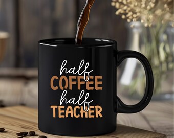 Grappige koffiekopje voor leraren - "Half Coffee Half Teacher" Mok 11oz/15oz - Ideaal cadeau voor koffieliefhebbers in het onderwijsberoep