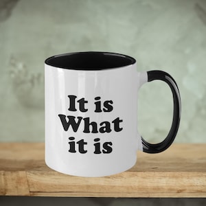 Funny &quot;It Is What It Is&quot; Coffee Mug – Sarcastic Motivational Mug, Life Quote Gift, Office Humor Cup, Funny Gift for Friends & Coworkers