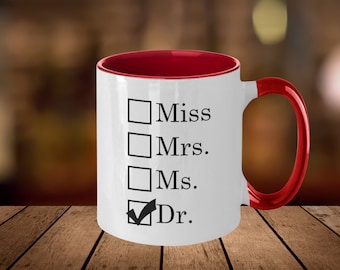 PhD Graduation Coffee Mug – Funny Doctor Gift For Her
