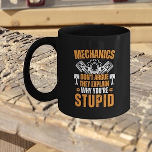 Funny Mechanic Coffee Mug: Auto Repair Shop Gag Gift