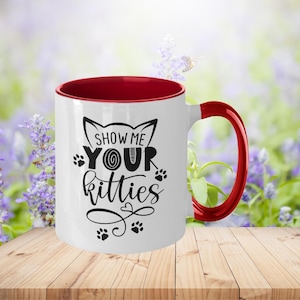 Funny Cat Lover Gift - Show Me Your Kitties Mug, Cute Coffee Cup for Cat Moms & Dads, Quirky Humor Mug for Pet Enthusiasts