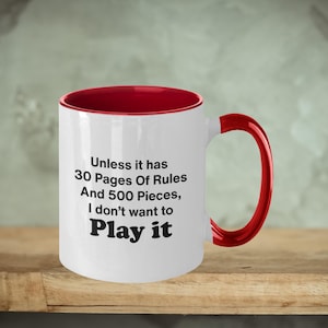 Funny Board Game Enthusiast Mug – Unless It Has 30 Pages of Rules and 500 Pieces, I Don't Want to Play It –  Gamers Lover Gift