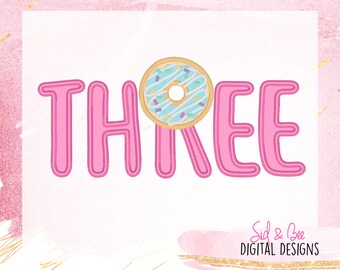 Donut de cumpleaños, tres, tercer cumpleaños, rosquilla, donut Applique, patrón de diseño de bordado, 3, 4X4 5x7 6x10 descarga instanto ya disponible